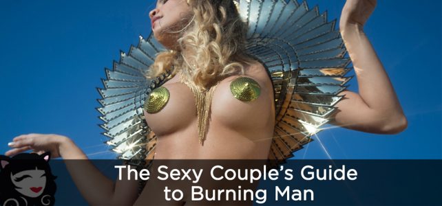 The Sexy Couple’s Guide to Burning Man